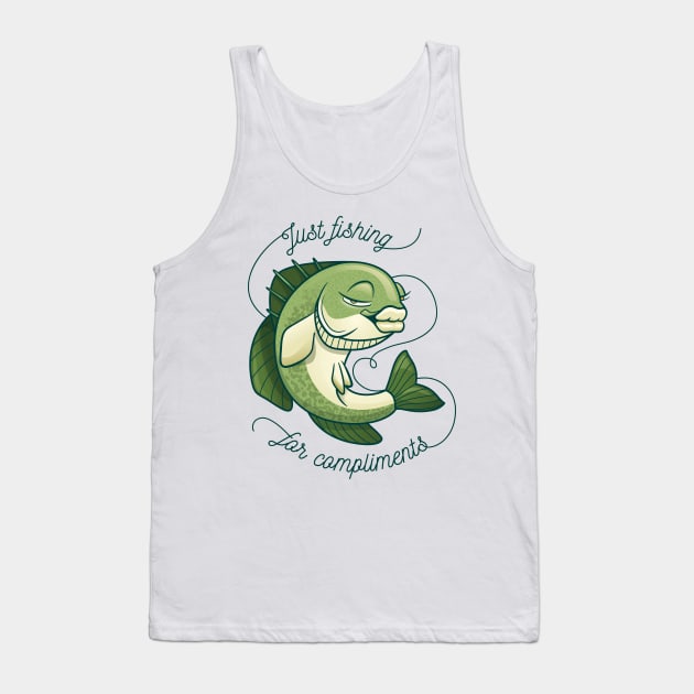 I'm fishing for compliments Tank Top by Black Phoenix Designs